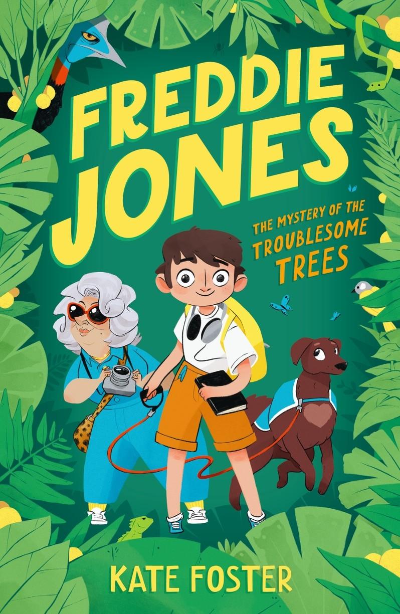 This is the cover for ‘Freddie Jones: The Mystery of the Troublesome Trees’. Written by Kate Foster. The cover shows a boy, old lady and dog surrounded by trees ready for adventure.